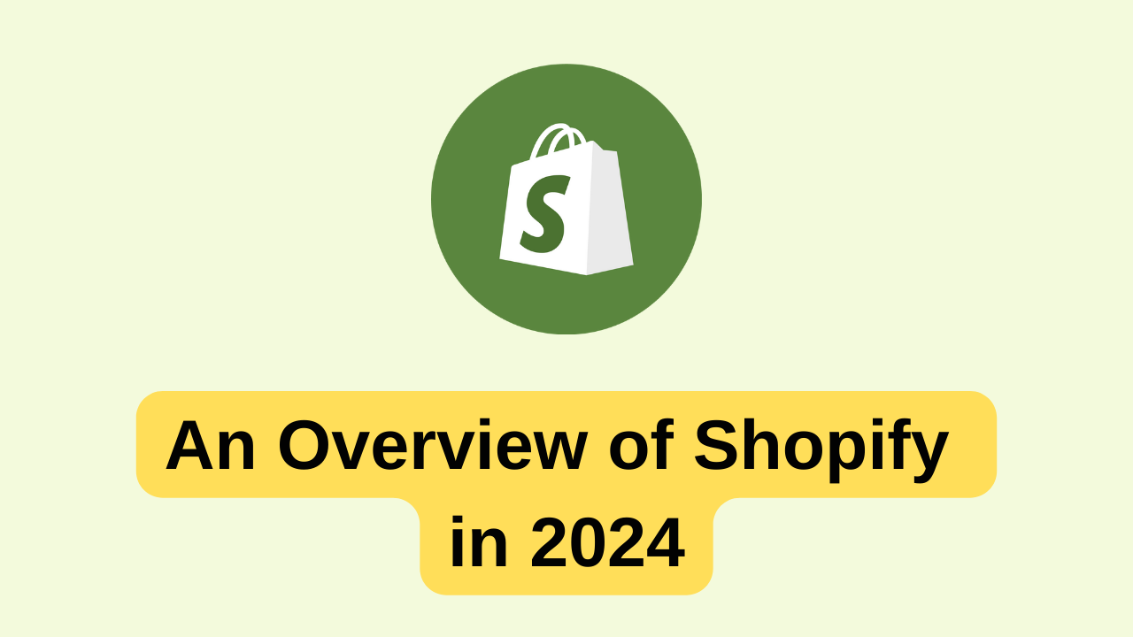 An Overview of Shopify in 2024